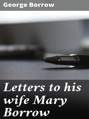 cover image of Letters to his wife Mary Borrow